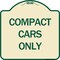 Signmission Designer Series Compact Cars Only, Tan & Green Heavy-Gauge Aluminum Sign, 18" x 18", TG-1818-24248 A-DES-TG-1818-24248 - alternate 1